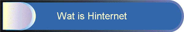 Wat is Hinternet